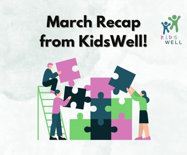 March Recap from KidsWell!